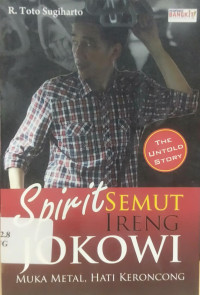 Image of SPIRIT SEMUT IRENG JOKOWI : MUKA METAL, HATI KERONCONG