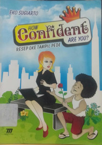 Image of HOW CONFIDENT ARE YOU ?  :  resep oke tampil pede