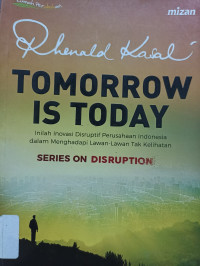 Image of Tomorrow is today : inilah inovasi disruptif perusahaan Indonesia dalam menghadapi lawan-lawan tak kelihatan