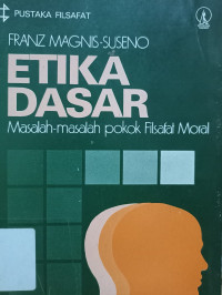 Image of Etika dasar : masalah-masalah pokok filsafat moral