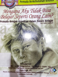 Image of MENGAPA AKU TIDAK BISA BELAJAR SEPERTI ORANG LAIN? : pemuda dengan kesulitan dalam proses belajar