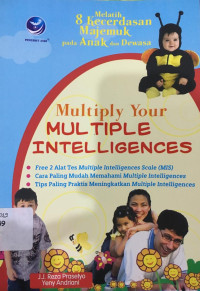 Image of Multiply your multiple intelligences: Melatih 8 kecerdasan majemuk pada anak dan dewasa