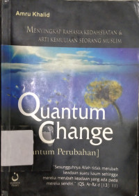 Image of Quantum change (quantum perubahan) : menyingkap rahasia kedahsyatan & arti kemulian seorang muslim