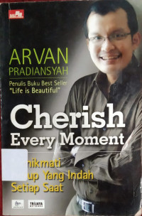 Image of Cherish every moment : menikmati hidup yang indah setiap saat