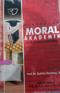 Image of PENEGAKAN MORAL AKADEMIK : DI DALAM DAN DI LUAR KAMPUS