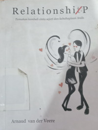 Image of RELATIONSHIP : TEMUKAN KEMBALI CINTA SEJATI DAN KEBAHAGIAAN ANDA