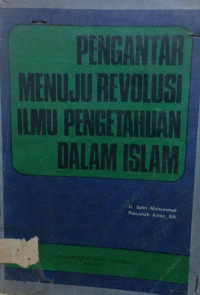 Image of Pengantar menuju revolusi ilmu pengetahuan dalam Islam