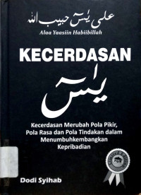 Image of KECERDASAN YAASIIN : MERUBAH POLA PIKIR, POLA RASA, DAN POLA TINDAKAN DALAM MENUMBUHKEMBANGKAN KEPRIBADIAN