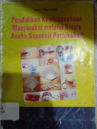 Image of PENDIDIKAN KEWIRAUSAHAAN MASYARAKAT MELALUI BISNIS ANEKA SOUVENIR PERNIKAHAN