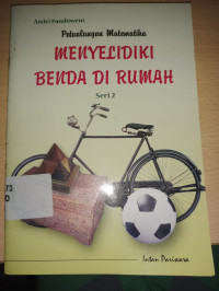 Image of PETUALANGAN MATEMATIKA MENYELIDIKI BENDA DI RUMAH SERI 2