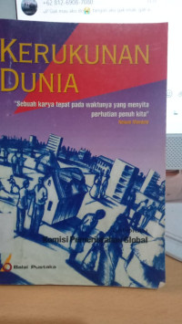 Image of KERUKUNAN DUNIA : SEBUAH KARYA TEPAT PADA WAKTUNYA YANG MENYITA PERHATIAN PENUH KITA