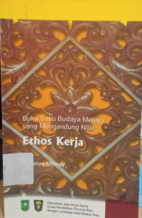 Image of Ethos kerja : buku saku budaya Melayu yang mengandung nilai