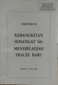 Image of SIMPOSIUM : KEBANGKITAN SEMANGAT '66 , MENDJELADJAH TRACEE BARU