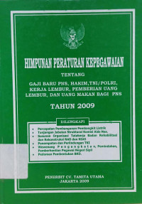 Image of HIMPUNAN PERATURAN KEPEGAWAIAN TENTANG GAJI BARU PNS, HSSKIM, TNI/POLRI, KERJA LEMBUR, PEMBERIAN UANG LEMBUR, DAN UANG MAKAN BAGI PNS TAHUN 2009