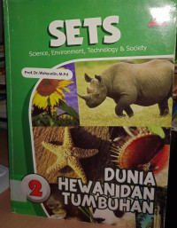 Image of SETS :SCIENCE ,ENVIROVMENT,TECNOLOGI DAN SOCIETY:DUNIA HEWAN DAN TUMBUHAN 2