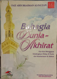 Image of BAHAGIA DUNIA AKHIRAT :Kiati-Kiat Menggapai Kebahagiaan Hidup di Dunia dan Keselamatan di Akhirat