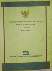 Image of UNDANG-UNDANG REPUBLIK INDONESIA NOMOR 43 TAHUN 2009 TENTANG KEARSIPAN