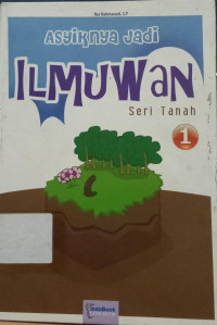 Image of ASYIKNYA JADI ILMUWAN SERI TANAH 1