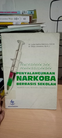 Image of PENCEGAHAN DAN PENANGGULANGAN PENYALAHGUNAAN NARKOBA BERBASIS SEKOLAH PANDUAN GURU,KONSELOR,DAN ADMINISTRATOR