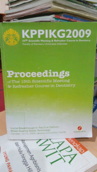 Image of Proceedings of The 15th Scientific Meeting & Refresher Course in Dentistry, 14-17 Oktober 2009 / editor, Boy Bachtiar, DDS, PhD, Yuniardini S Wimardhani, DDS, MScDent