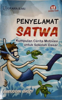 Image of PENYELAMAT SATWA : Kumpulan cerita motivasi untuk sekolah dasar