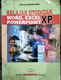 Image of BELAJAR OTODIDAK WORD, EXCEL, DAN POWERPOINT XP PLUS INTERNET