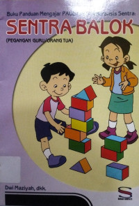 Image of Buku Panduan Mengajar PAUD/TK/RA Berbasis Sentra : SENTRA BALOK