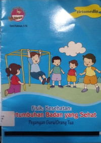 Image of FISIK; KESEHATAN: PERTUMBUHAN BADAN YANG SEHAT