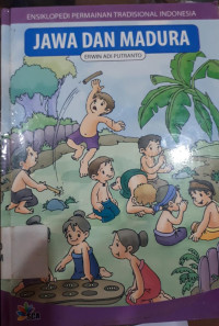 Image of ENSIKLOPEDI PERMAINAN TRADISIONAL INDONESIA JAWA DAN MADURA
