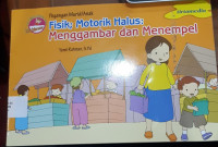 Image of FISIK; MOTORIK HALUS: MENGGAMBAR DAN MENEMPEL