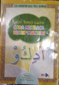 Image of LANCAR MEMBACA ALQURAN CARA MEMBACA HURUF MANDIRI