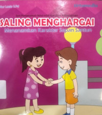 Image of Seri Penanaman Nilai-nilai Karakter Kebangsaan SALING MENGHARGAI Menanamkkan Karakter Sopan Santun