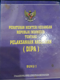 Image of Peraturan menteri keuangan republik indonesia tentang pelaksaan anggaran (DIPA) buku I