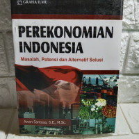 Image of PEREKONOMIAN INDONESIA MASALAH,POTENSI DAN ALTERNATIF SOLUSI