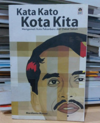 Image of Kata Kato Kota Kita Mengamati Kota Pekanbaru Lebih Dekat