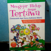 Image of MENGEJAR HIDUP DENGAN TERTAWA ( TERTAWALAH AGAR KAMU KELIHATAN MANIS)