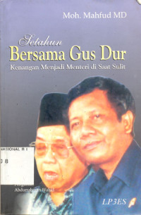 Image of SETAHUN BERSAMA GUS DUR KENANGAN MENJADI MENTRI DI SAAT SULIT