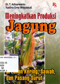 Image of MENINGKATKAN PRODUKSI JAGUNG DI LAHAN KERING,SAWAH,DAN PASANG SURUT.