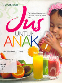 Image of Jus untuk anak : cara alami mengatasi penyakit pada si buah hati