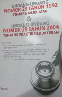 Image of UNDANG-UNDANG NOMOR 23 TAHUN 1992 TENTANG KESEHATAN & UNDANG-UNDANG NOMOR 29 TAHUN 20004 TENTANG PRAKTIK KEDOKTERAN