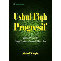 Image of Ushul fiqh progresif : maqashid al-syari'ah sebagai fundamen formulasi hukum islam