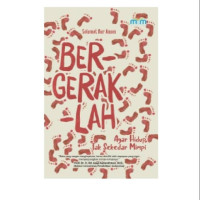 Image of bergeraklah; agar hidup tak sekedar mimpi