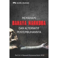 Image of Memahami bahaya narkoba dan alternatif penyembuhannya
