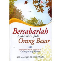 Image of Bersabarlah, anda akan jadi orang besar : mengikuti jejak perjalanan orang-orang besar