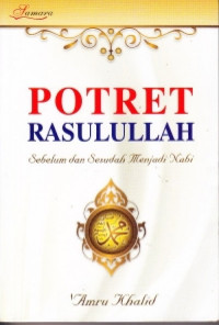 Image of POTRET RASULULLAH : sebelum dan sesudah menjadi nabi