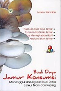 Image of Budi daya jamur konsumsi : menangguk untung dari budi daya jamur tiram dan kuping