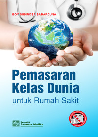 Image of PEMASARAN KELAS DUNIA UNTUK RUMAH SAKIT