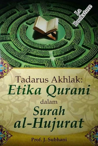 Image of TADARUS AKHLAK ETIKA QURANI DALAM SURAH AL-HUJARAT