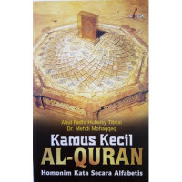 Image of KAMUS KECIL AL-QUR'AN : HOMONIM KATA SECARA ALFABETIS