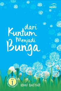 Image of DARI KUMTUM MENJADI BUNGA 1